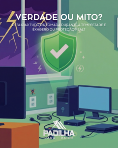 Desligar tudo da tomada durante a tempestade é exagero ou proteção real?