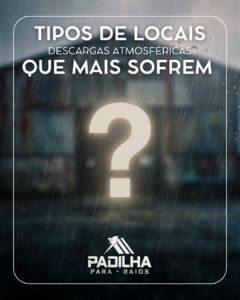4 tipos de locais que mais sofrem com descargas atmosféricas